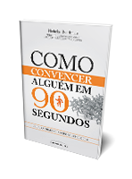 Como convenser alguém em 90 segundos